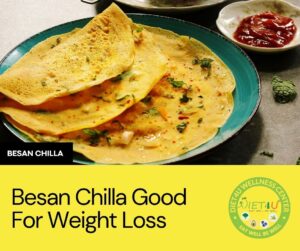 Besan Chilla Good For Weight Loss