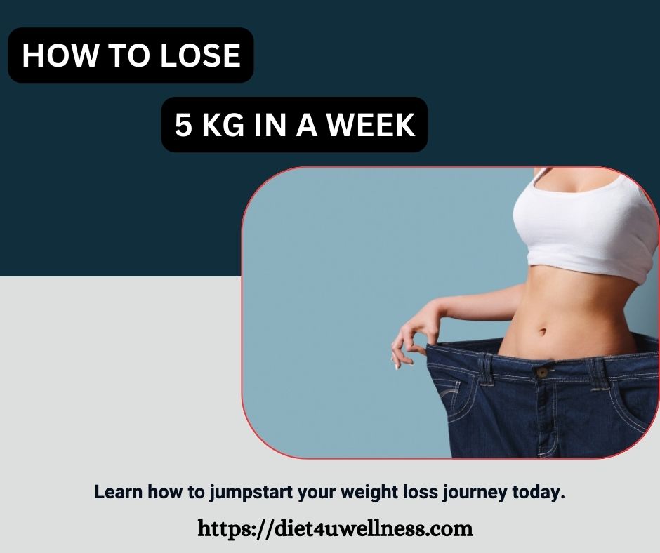 HOW TO LOSE 5 KG IN A WEEK