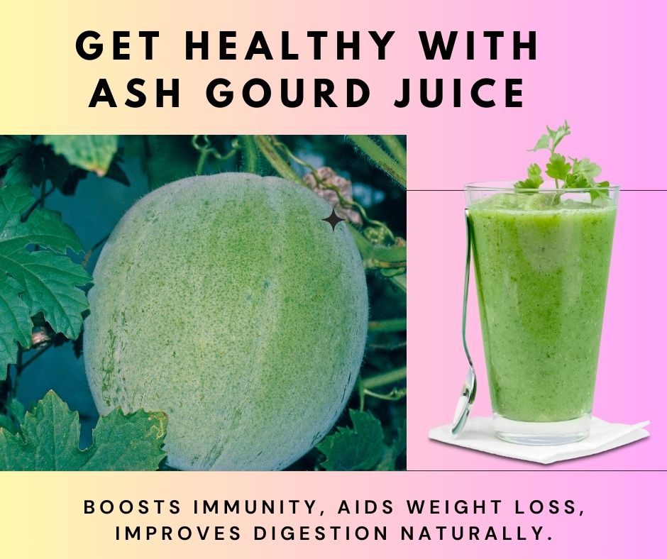 Get healthy with Ash gourd JUICE